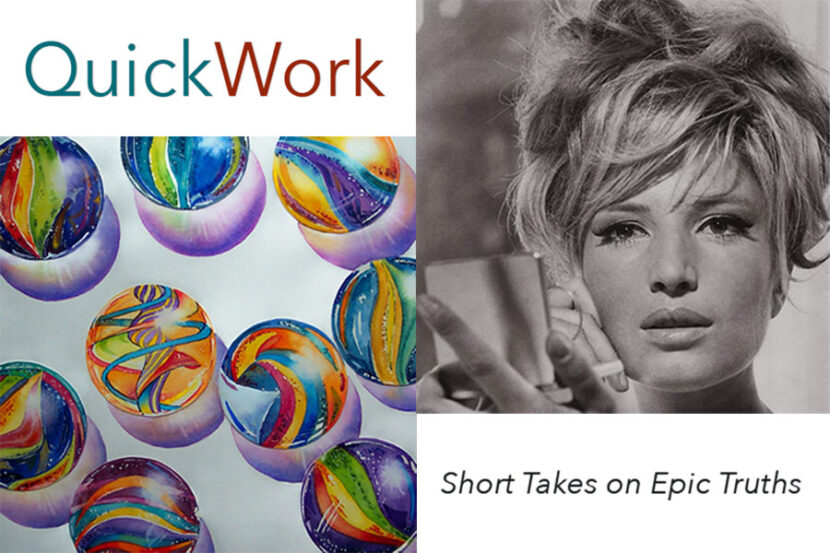 Quick Work words, colorful marbles, and a woman with big hair